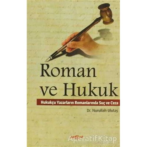 Roman ve Hukuk - Nurullah Ulutaş - Akçağ Yayınları