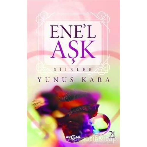 Ene’l - Aşk - Yunus Kara - Akçağ Yayınları