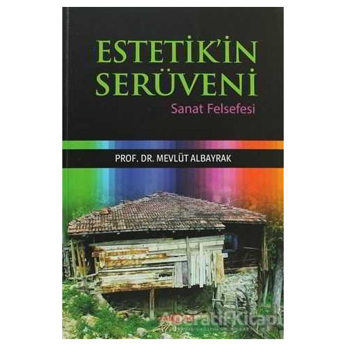 Estetik’in Serüveni - Mevlüt Albayrak - Akçağ Yayınları