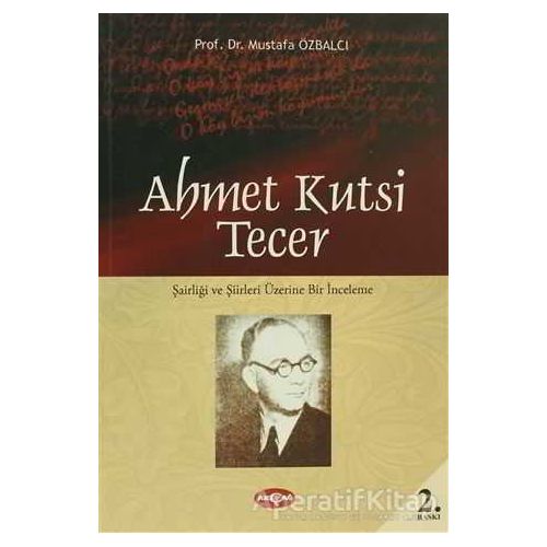 Ahmet Kutsi Tecer - Mustafa Özbalcı - Akçağ Yayınları