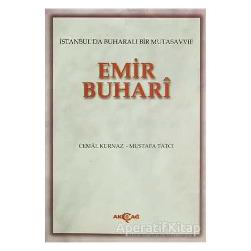 Emir Buhari - Mustafa Tatcı - Akçağ Yayınları