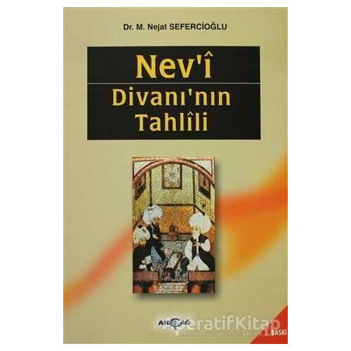 Nev’i Divanı’nın Tahlili - Nejat Sefercioğlu - Akçağ Yayınları