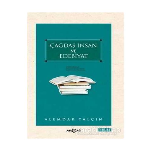 Çağdaş İnsan ve Edebiyat - Alemdar Yalçın - Akçağ Yayınları