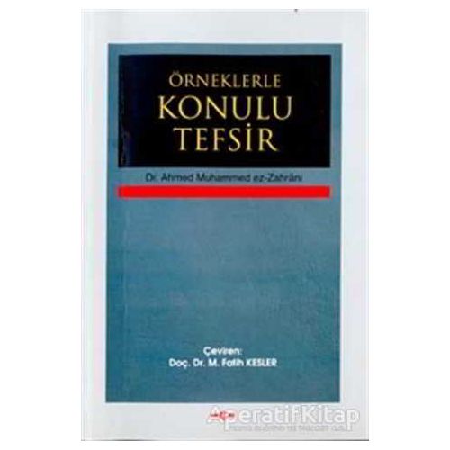 Örneklerle Konulu Tefsir - Ahmed Muhammed ez-Zahrani - Akçağ Yayınları