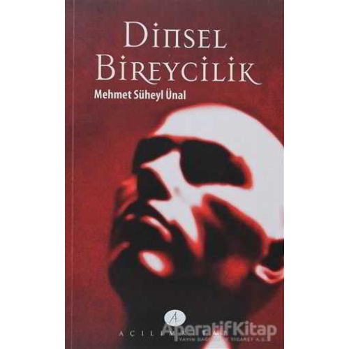 Dinsel Bireycilik - Mehmet Süheyl Ünal - Açılım Kitap