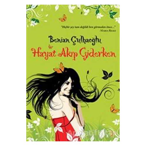 Hayat Akıp Giderken - Benian Çulhaoğlu - Cinius Yayınları