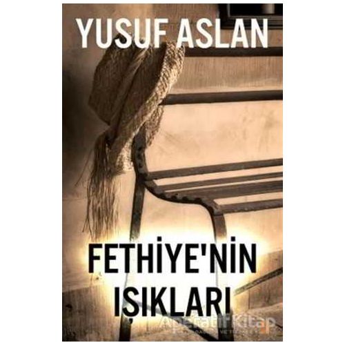 Fethiye’nin Işıkları - Yusuf Aslan - Cinius Yayınları