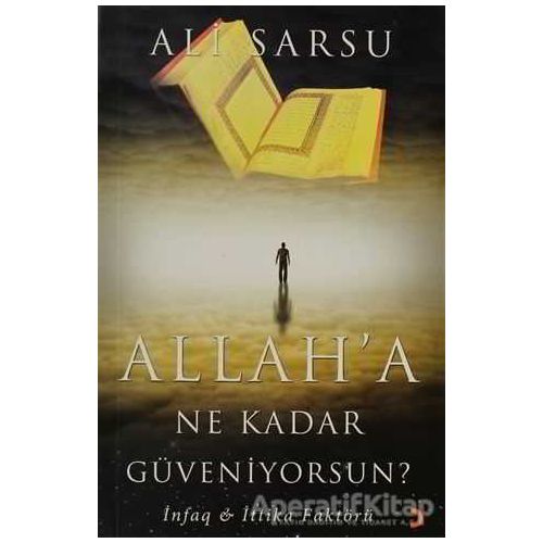 Allah’a Ne Kadar Güveniyorsun? - Ali Sarsu - Cinius Yayınları