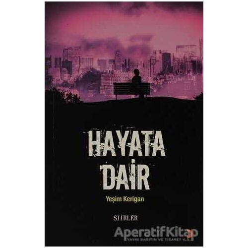 Hayata Dair - Yeşim Kerigan - Cinius Yayınları