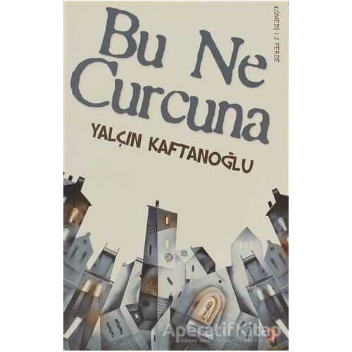 Bu Ne Curcuna - Yalçın Kaftanoğlu - Cinius Yayınları