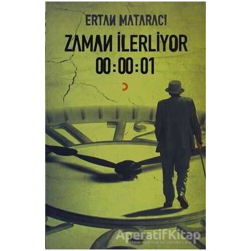 Zaman İlerliyor 00:00:01 - Ertan Mataracı - Cinius Yayınları