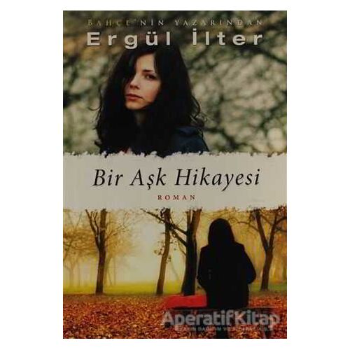 Bir Aşk Hikayesi - Ergül İlter - Cinius Yayınları