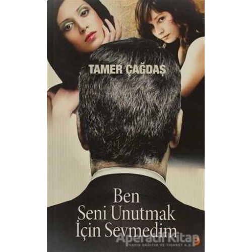 Ben Seni Unutmak İçin Sevmedim - Tamer Çağdaş - Cinius Yayınları