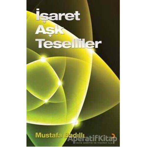 İşaret Aşk Teselliler - Mustafa Badıllı - Cinius Yayınları