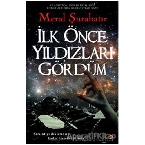 İlk Önce Yıldızları Gördüm - Meral Şurabatır - Cinius Yayınları