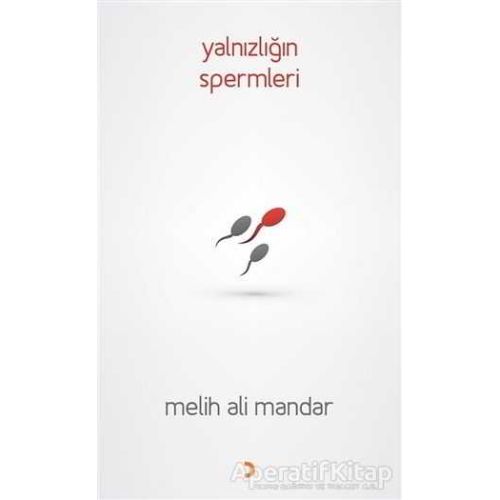 Yalnızlığın Spermleri - Melih Ali Mandar - Cinius Yayınları