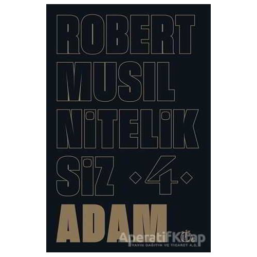 Niteliksiz Adam 4 - Robert Musil - Aylak Adam Kültür Sanat Yayıncılık