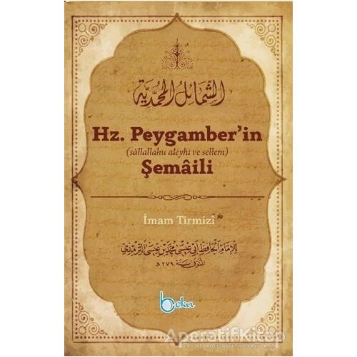 Hz. Peygamber’in Şemaili - İmam Tirmizi - Beka Yayınları