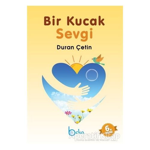 Bir Kucak Sevgi - Duran Çetin - Beka Yayınları