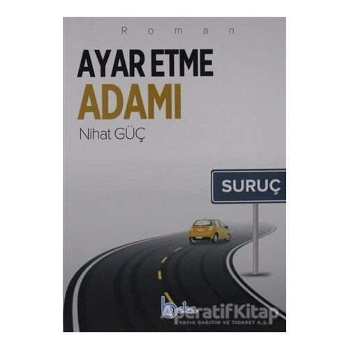 Ayar Etme Adamı - Nihat Güç - Beka Yayınları
