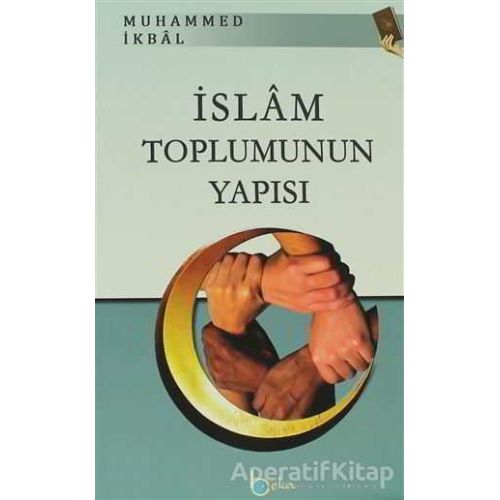 İslam Toplumunun Yapısı - Muhammed İkbal - Beka Yayınları