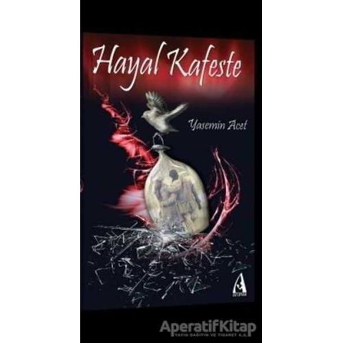 Hayal Kafeste - Yasemin Acet - Arunas Yayıncılık