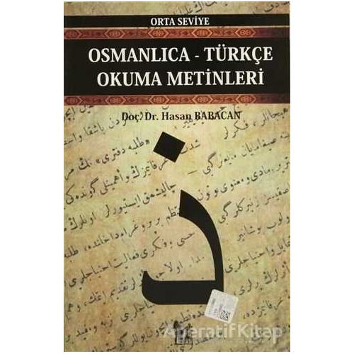 Osmanlıca-Türkçe Okuma Metinleri - Orta Seviye-1 - Hasan Babacan - Altın Post Yayıncılık