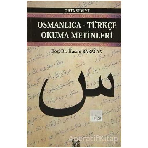 Osmanlıca-Türkçe Okuma Metinleri - Orta Seviye-4 - Hasan Babacan - Altın Post Yayıncılık