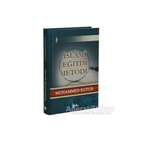 İslami Eğitim Metodu - Muhammed Kutub - Beka Yayınları