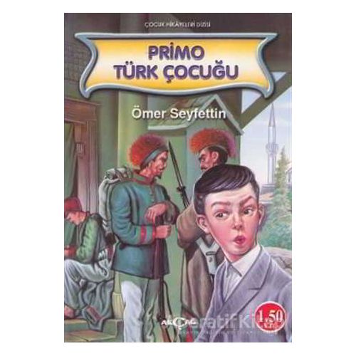 Primo Türk Çocuğu - Ömer Seyfettin - Akçağ Yayınları