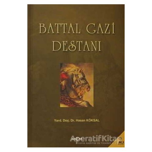 Battal Gazi Destanı - Hasan Köksal - Akçağ Yayınları