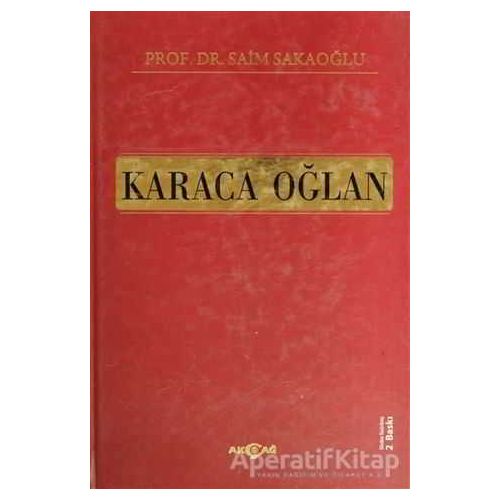 Karaca Oğlan - Saim Sakaoğlu - Akçağ Yayınları