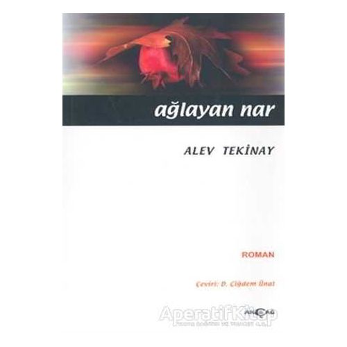 Ağlayan Nar - Alev Tekinay - Akçağ Yayınları