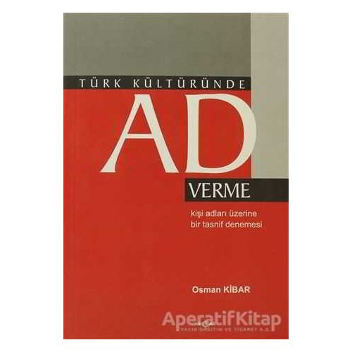 Türk Kültüründe Ad Verme - Orhan Kibar - Akçağ Yayınları