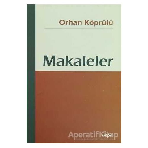 Makaleler - Orhan Köprülü - Akçağ Yayınları