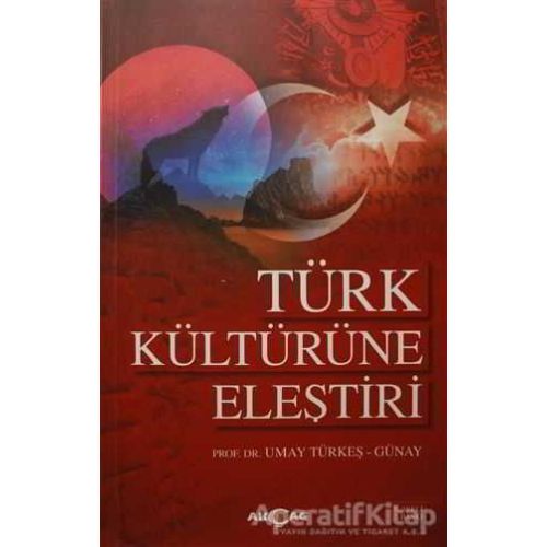 Türk Kültürüne Eleştiri - Umay Türkeş Günay - Akçağ Yayınları