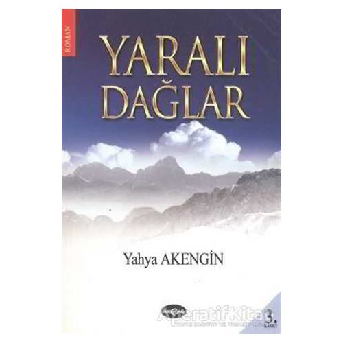 Yaralı Dağlar - Yahya Akengin - Akçağ Yayınları