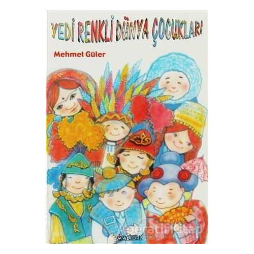 Yedi Renkli Dünya Çocukları - Mehmet Güler - Özyürek Yayınları