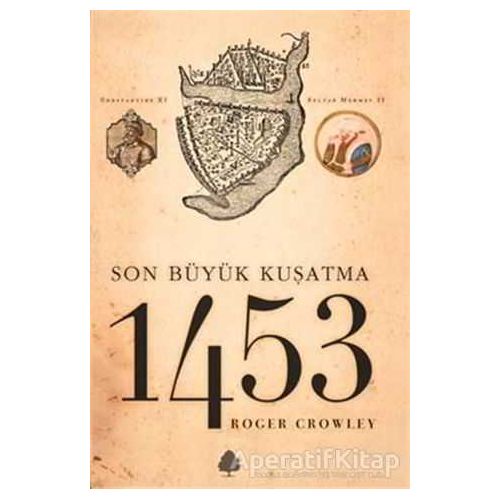 Son Büyük Kuşatma 1453 - Roger Crowley - April Yayıncılık