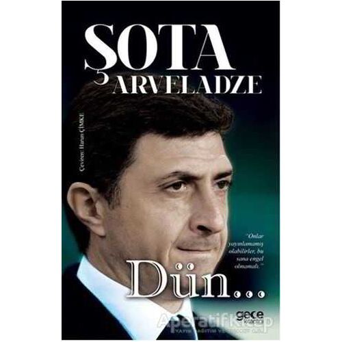 Dün... - Şota Arveladze - Gece Kitaplığı