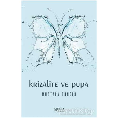 Krizalite ve Pupa - Mustafa Tuncer - Gece Kitaplığı