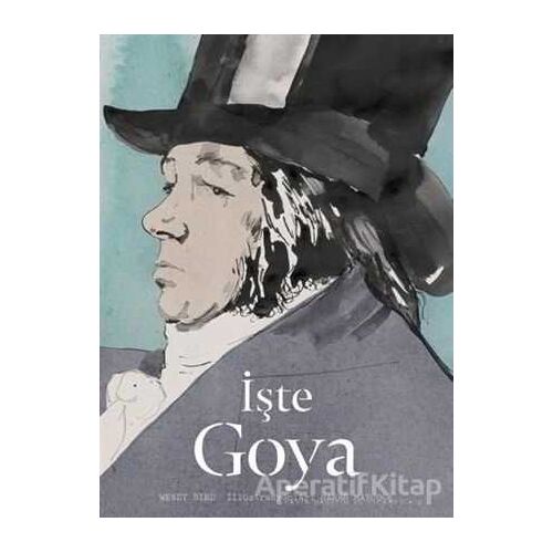 İşte Goya - Wendy Bird - Hep Kitap
