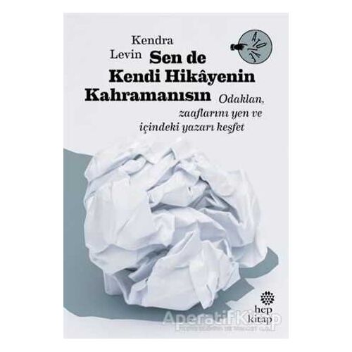 Sen De Kendi Hikayenin Kahramanısın - Kendra Levin - Hep Kitap