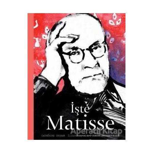 İşte Matisse - Catherine Ingram - Hep Kitap