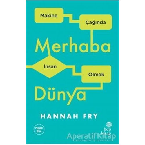 Merhaba Dünya - Hannah Fry - Hep Kitap