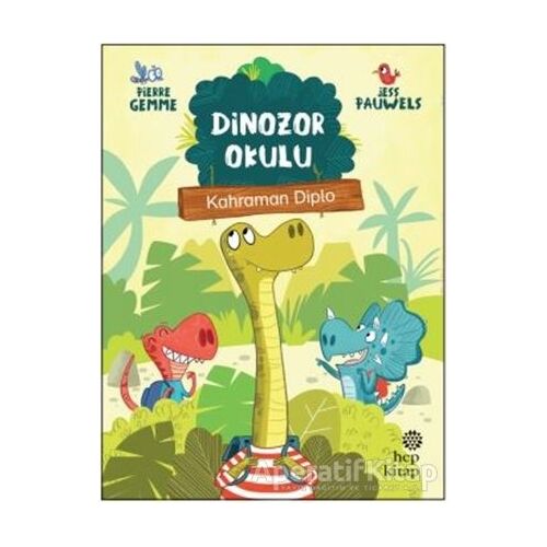Kahraman Diplo - Dinozor Okulu - Pierre Gemme - Hep Kitap