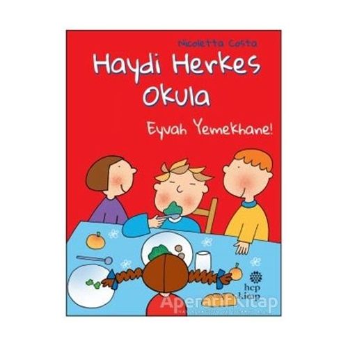 Eyvah Yemekhane! - Haydi Herkes Okula - Nicoletta Costa - Hep Kitap