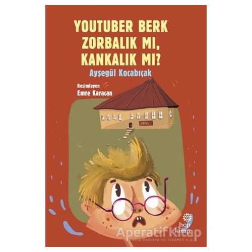 YouTuber Berk Zorbalık mı, Kankalık mı? - Ayşegül Kocabıçak - Hep Kitap