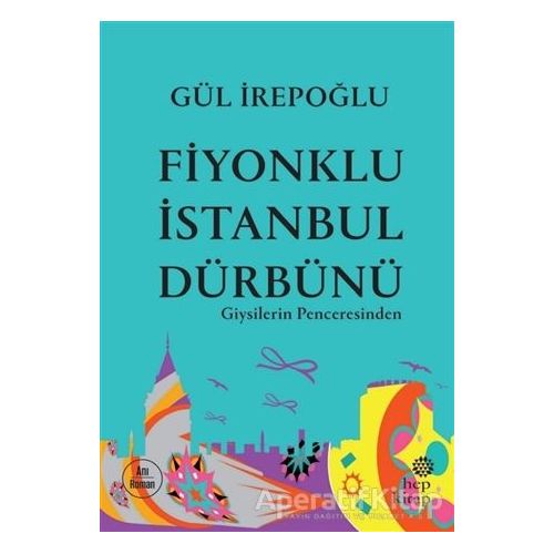 Fiyonklu İstanbul Dürbünü - Gül İrepoğlu - Hep Kitap