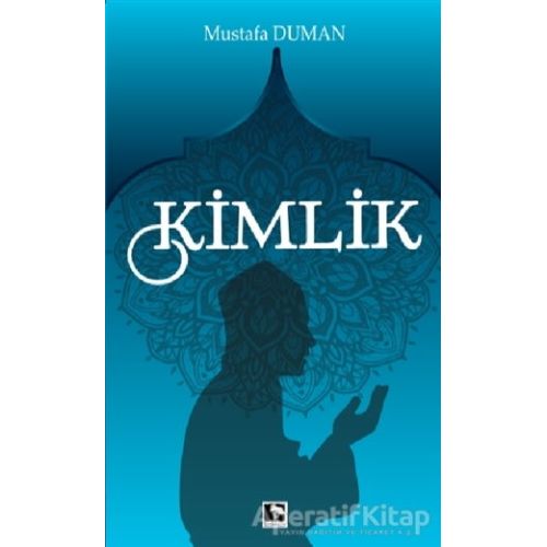 Kimlik - Mustafa Duman - Çınaraltı Yayınları